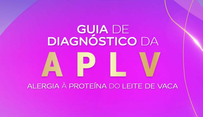 Guia de diagnóstico da APLV – Alergia a Proteína do Leite de Vaca